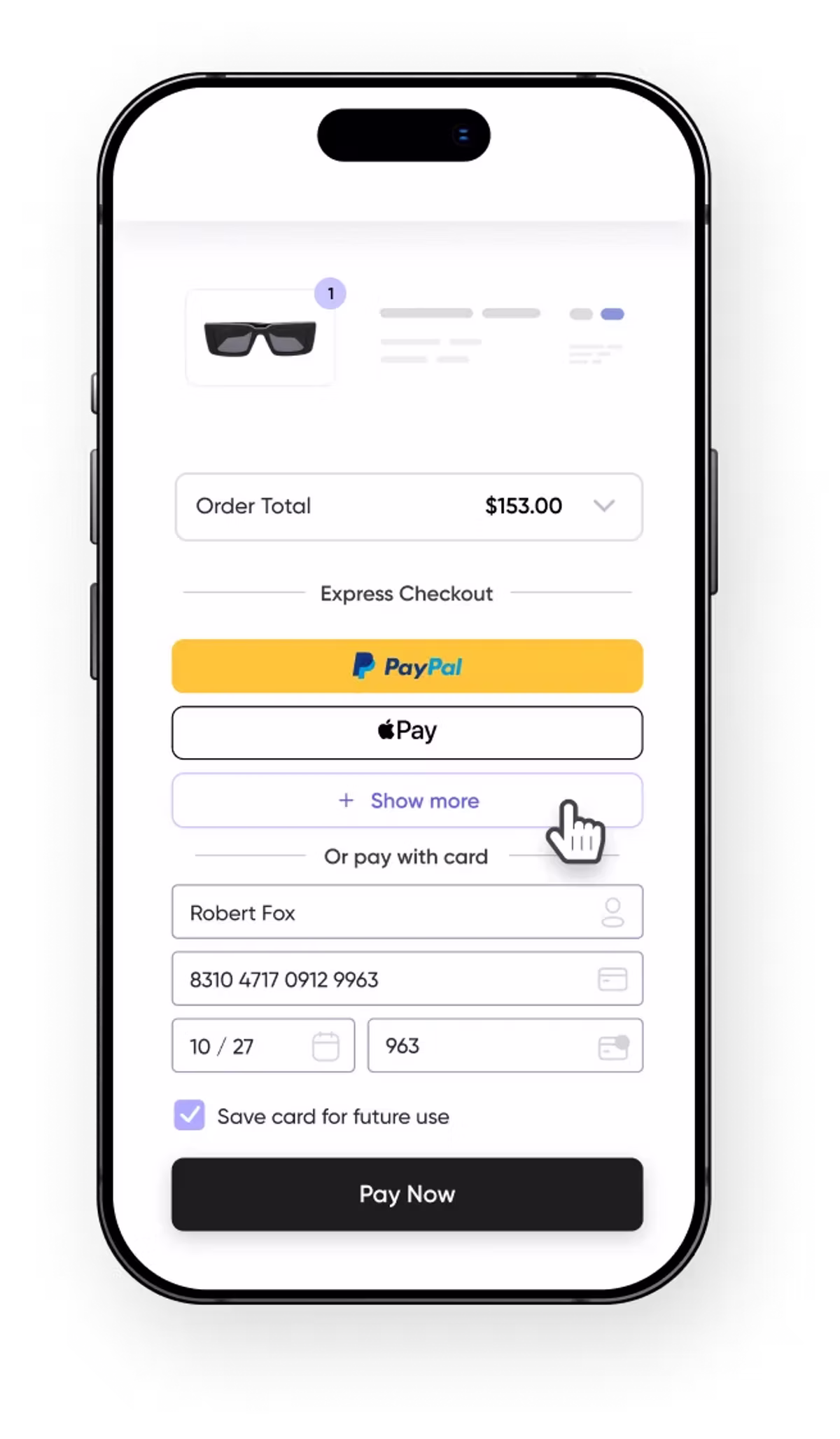 A phone mock-up of a checkout for a pair of sunglasses, order total $153.00, offering express checkout via PayPal or Apple Pay with a "Show more" option, or card entry for Robert Fox with a card number, expiry 10/27, CVC, a ticked "Save card for future use" box and a Pay Now button.